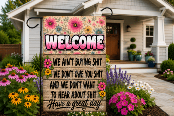 Download Welcome We Ain't Buying Garden Flag - Buying Collection